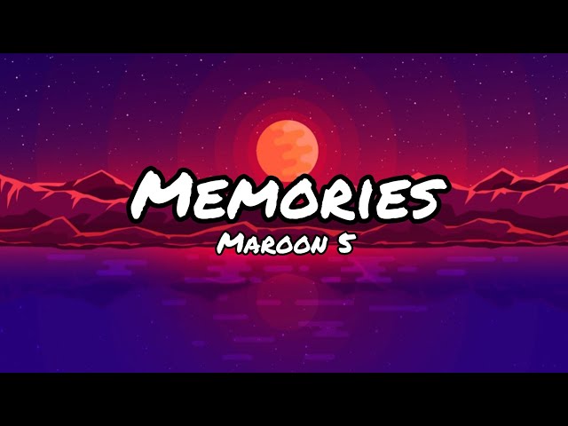 Maroon 5 - Memories (lyrics) class=