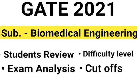 Gate 2021 Exam Analysis & Review for Biomedical Engineering | BM | gate 2021