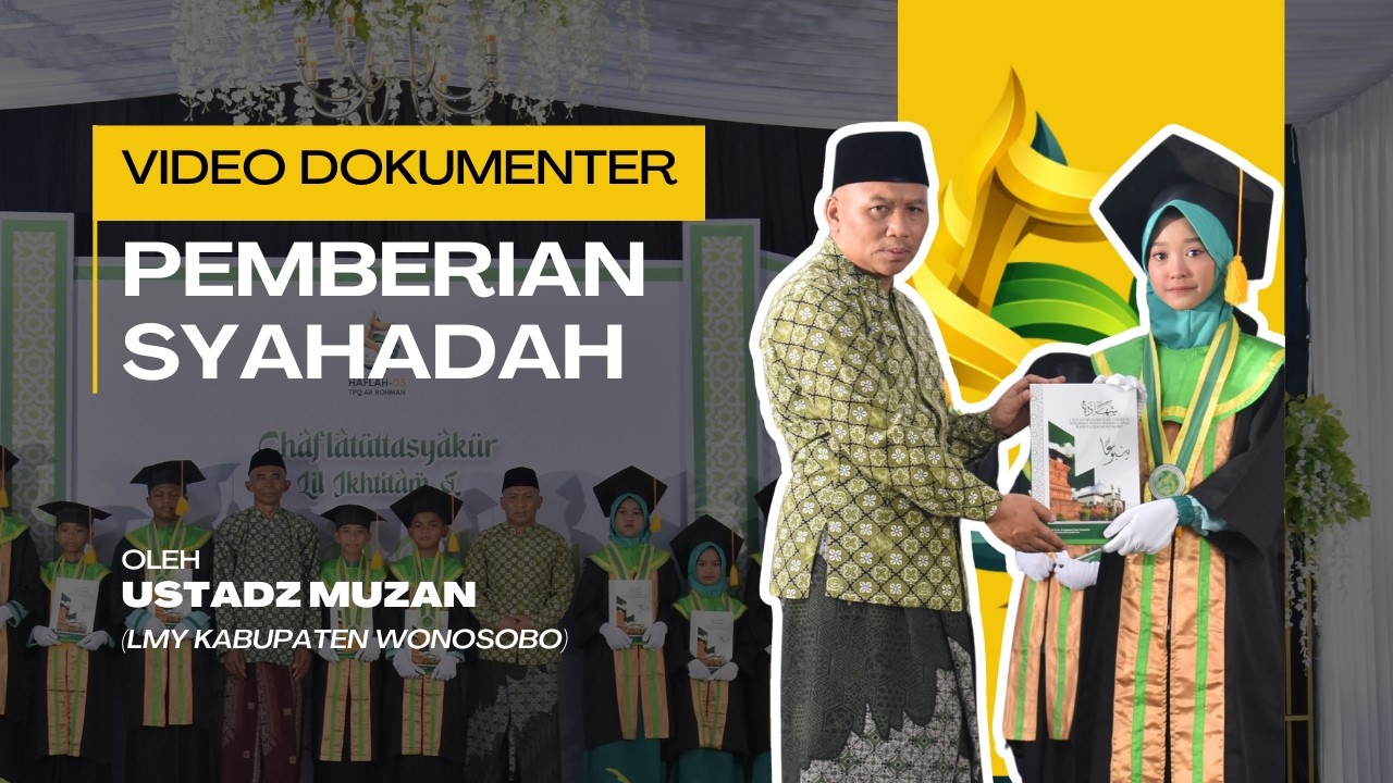 Video Dokumenter - Prosesi Pemberian Syahadah Dalam Rangkaian Acara HKQ ke - 5 TPQ Ar Rohman Manggis