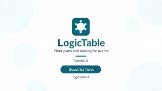 LogicTable Tutorial 11 — Guest list fields