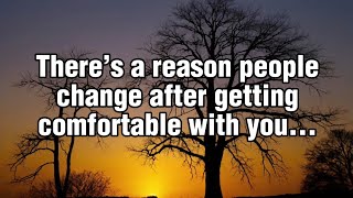 There’s A Reason People Change After Getting Comfortable With You…| Relationship Psychology 