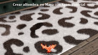 Cómo crear una alfombra en Maya con Xgen. Carpet in Maya.