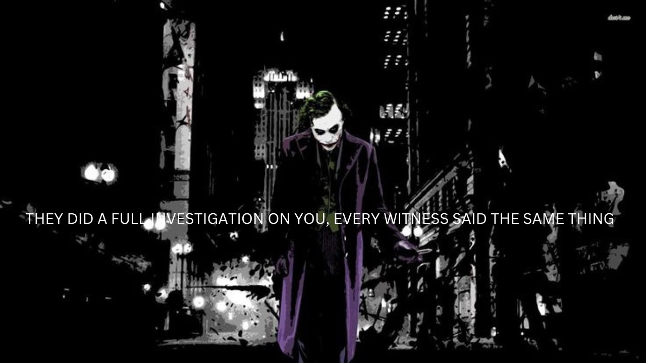 THEY DID A FULL INVESTIGATION ON YOU... EVERY WITNESS SAID THE SAME THING 🚨💀 ||  JOKER SPEECH