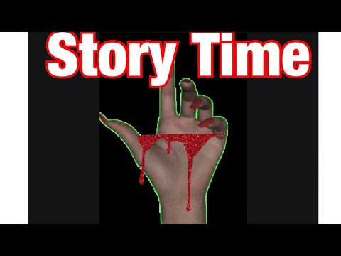 Story Time - She Said She Cut Her Fingers Off - I was Shook!
