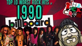 Top 10 WORST ROCK HITS of 1990! || The Rock Critic