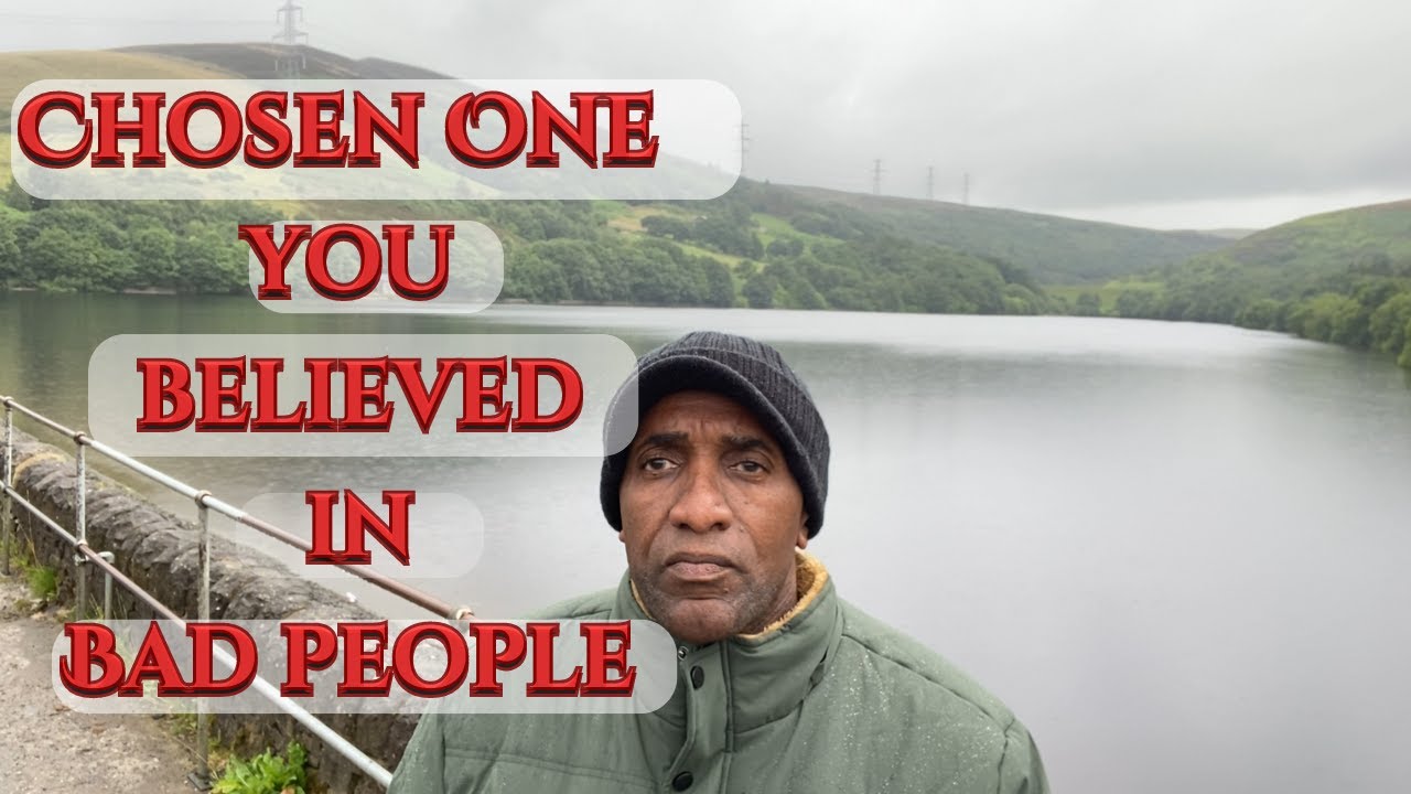 Chosen one, you believed in bad people......