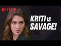 Kriti sanon queen of killer comebacks  netflix india