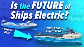 Are Electric Ships the Future? - how electric ships work and who's working on them