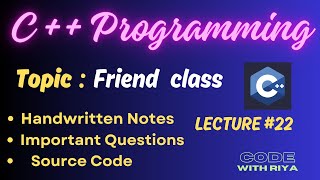 OOPS with C++Programming | Friend Class | Difference between Friend Function & Friend class | Lec 22