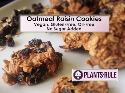 Oatmeal Raisin Cookies: Vegan, Gluten-Free, Oil-Free, No Sugar Added Recipe from Plants-Rule