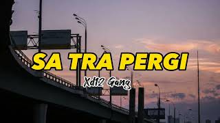 Download Lagu Xd12 Gang_SA_TRA_PERGI_(LIRIK) MP3