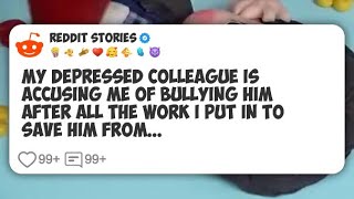 My depressed colleague is accusing me of bullying him after all the work I put in to save #reddit 
