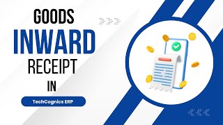 Goods Inward Receipt in TechCognics ERP | ERP Tutorial