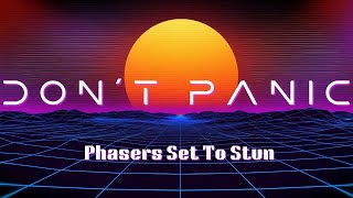 Phasers Set To Stun - Don’t Panic (Lyric Video)