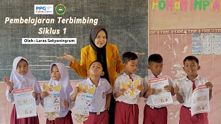 Pembelajaran Terbimbing Siklus 1 PPG Calon Guru SD N KRAJAN 4 GATAK SUKOHARJO
