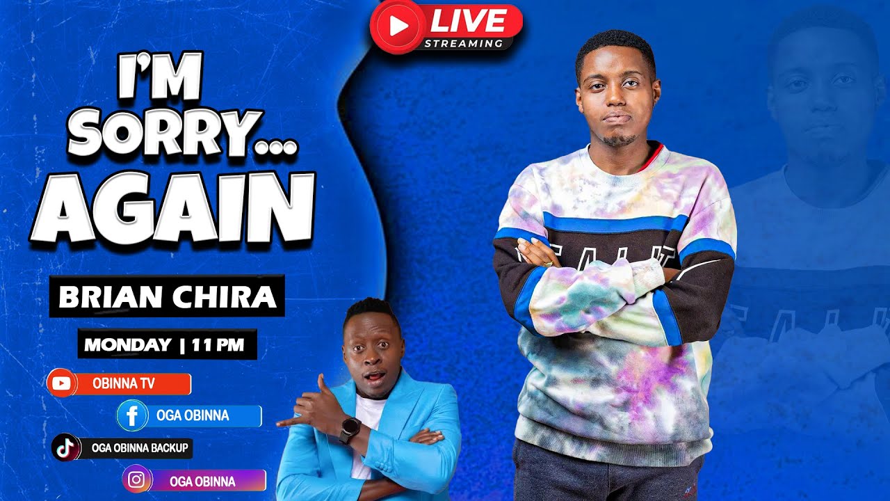 OBINNA SHOW LIVE: I'M SORRY AGAIN -BRIAN CHIRA