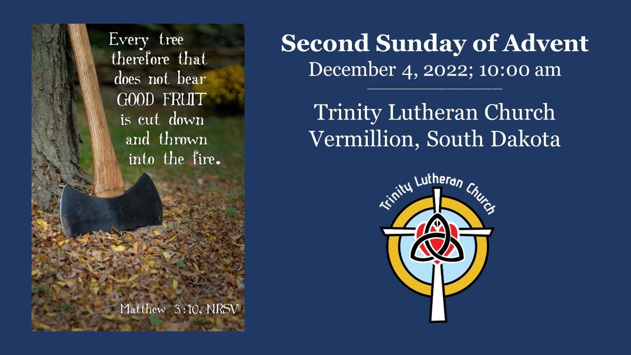 Second Sunday of Advent December 4, 2022; 1000 am; Trinity Lutheran