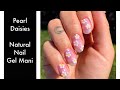 Natural Nail Gel Manicure | 3D Pearl Daisies