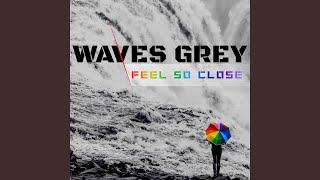 Feel so Close (Radio Edit) - Waves Grey