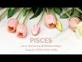 Pisces &quot;A New Beginning with a Great LOVE!&quot; Aug - Dec 2022