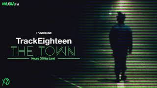 The Weeknd - Track 18: The Town (House of Kiss Land Concept Album)