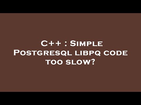 C++ : Simple Postgresql libpq code too slow?
