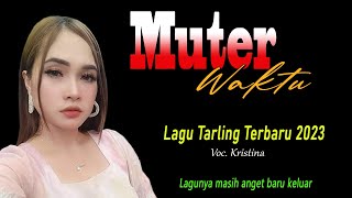 MUTER WAKTU Vocal Kristina || LAGU TARLING CIREBONAN PALING BARU 2023