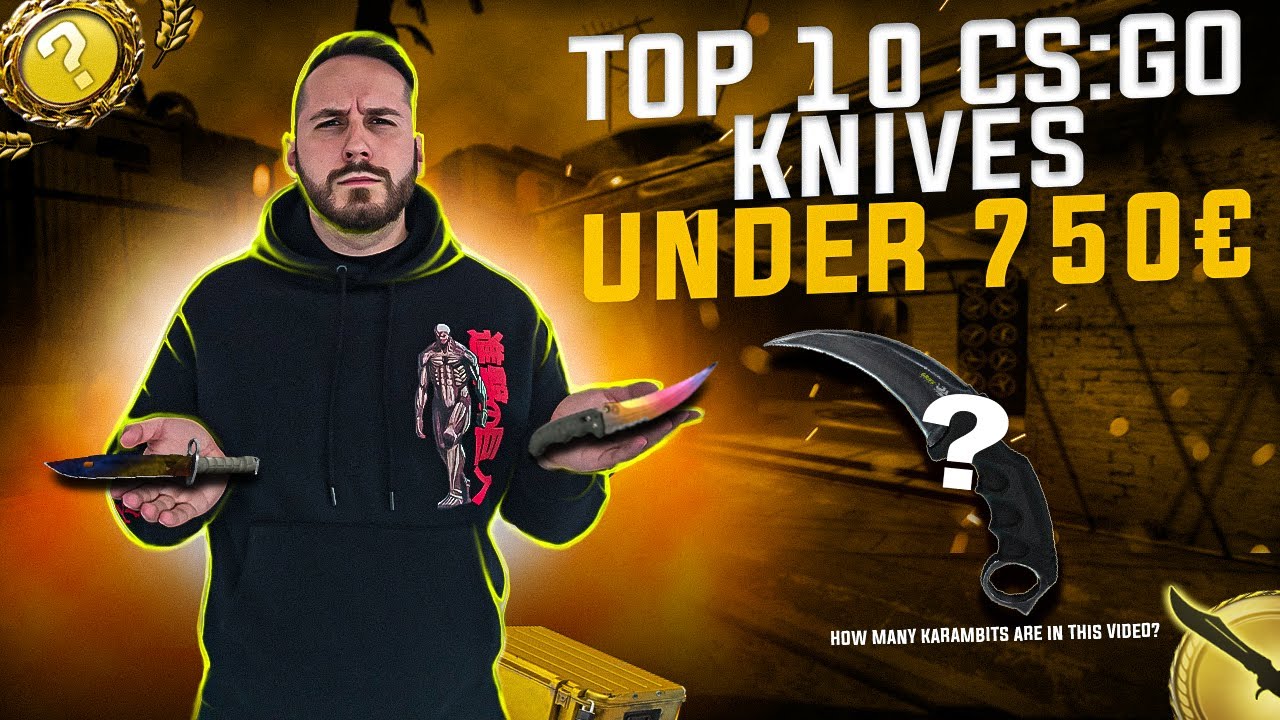 CS GO TOP 10 KNIVES UNDER 750 EUROS! 2023 EDITION!