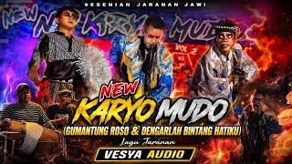 GUMANTUNG RORO & DENGARLAH BINTANG HATIKU Lagu Jaranan NEW KARYO MUDO Feat Vesya Audio 