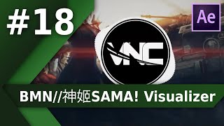 Featured #018 Visualizer | BMN //神姬SAMA! for VannNightcore