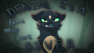 DENIAL IS A RIVER // Fake Map Part (Bluestar and Spottedleaf) @Topazpaws
