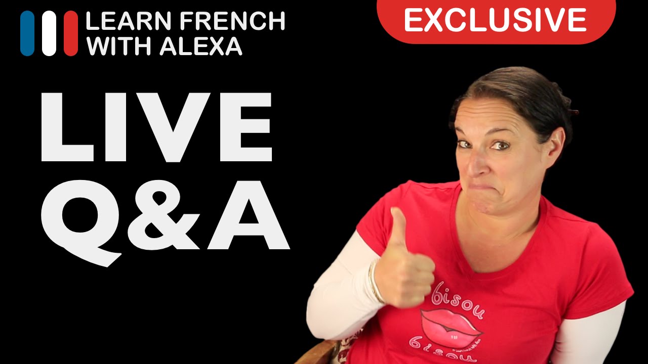 Learn French With Alexa Live Q&A May 18, 2016. YouTube