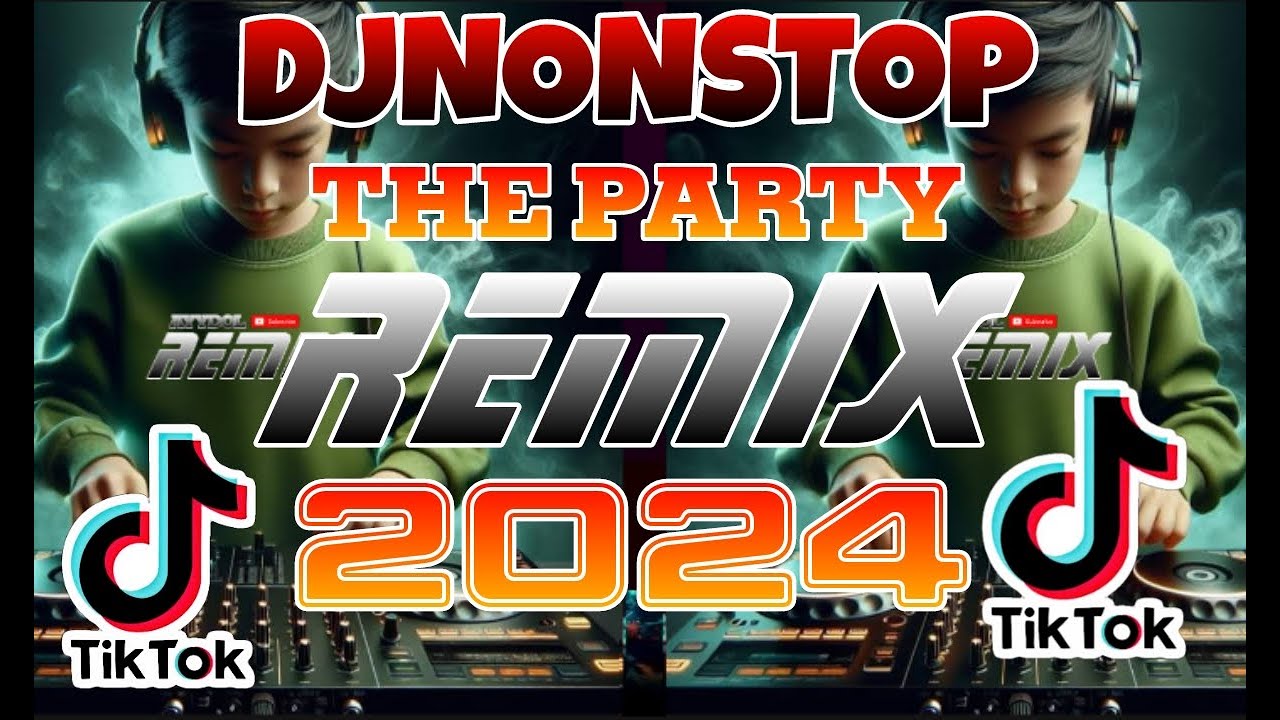DjNonstop x The Party Remix 2024    