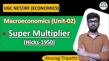 Super Multiplier By Anurag Tripathi UGC NET/JRF(Economics)