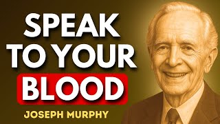 Talk to Your Blood and It Will Obey – THE SECRET OF DIVINE ORDER – Joseph Murphy