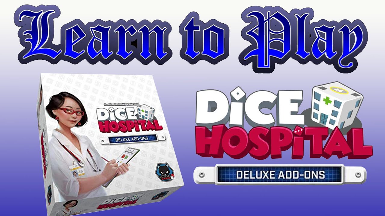 Learn To Play Dice Hospital Deluxe Addon Expansion YouTube