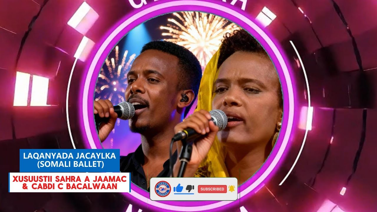 LAQANYADA JACAYLKA | XUSUUSTI SAHRA AXMED JAAMAC & CABDI C BACALWAAN  | LYRICS COVER SONG