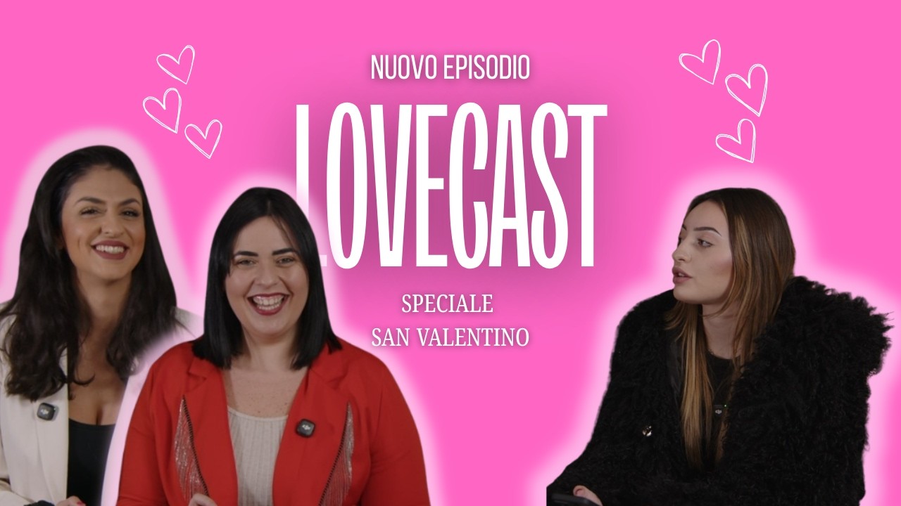 Lovecast Speciale San Valentino - Il triumvirato si riunisce