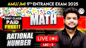 AMU/Jamia/BHU Class 9 Entrance Exam 2025 | Rational Number 02 | Math | FREE | ONLINE Batch