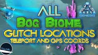 Ark Genesis all Bog Glitch Locations with GPS & Teleport commands in Ark Survival Evolved