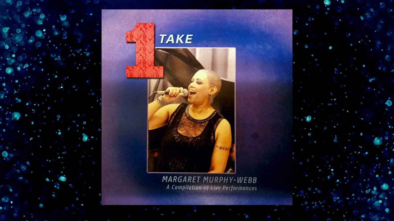 Margaret Murphy Webb One Take - I Got My Mojo Working