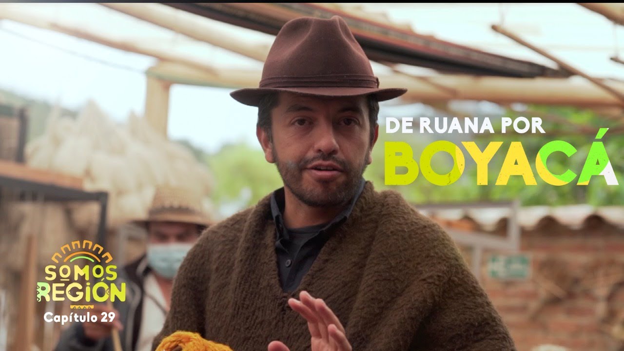 Somos Región: De ruana por Boyacá (Parte 1)