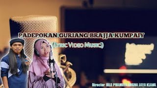 PADEPOKAN GURIANG BRAJJA KUMPAIY ( presents ) || vidiokilp || livesong ||