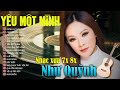 Như Quỳnh Hay Nhất - Lk Yêu Một Mình | Nhạc Vàng Bolero Hải Ngoại Thời 7x 8x Ai Cũng Say Đắm