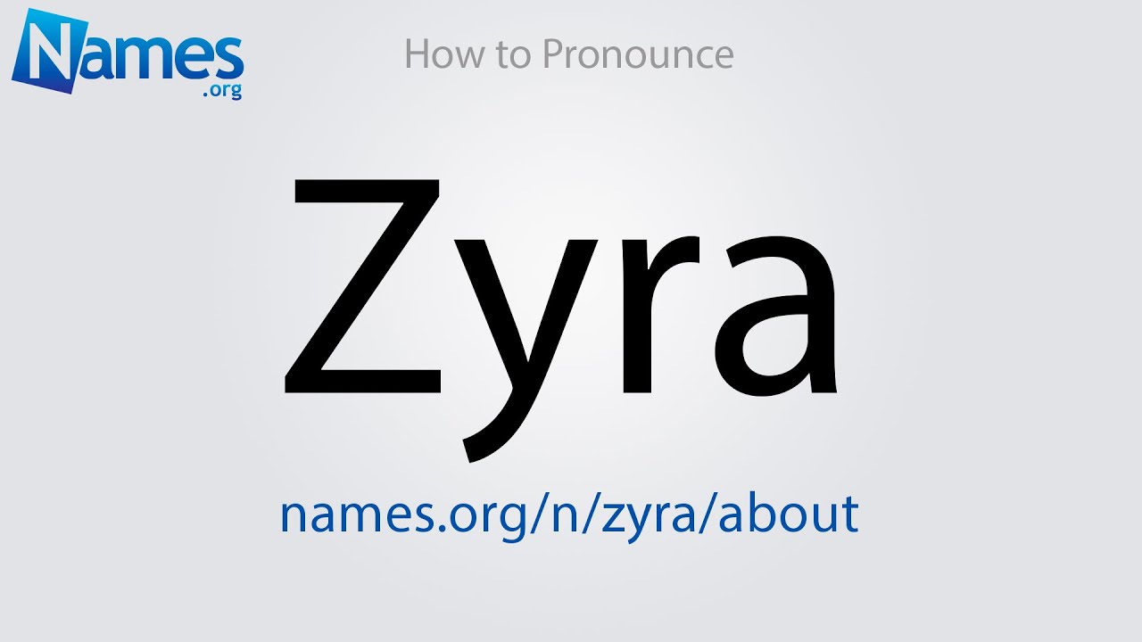 How to Pronounce Zyra