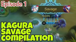 KAGURA SAVAGE COMPILATION EPISODE 1 - Mobile Legends