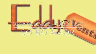 Cabo - Love - Djoy Delgado - So Bo Amor