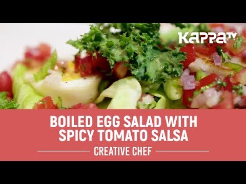 Boiled Egg Salad with Spicy Tomato Salsa - Creative Chef - Kappa TV