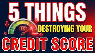 “5 Things Destroying Your Credit Score Right Now (Fix These Fast!)”