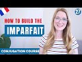 How to build the IMPARFAIT in French // French conjugation course // Lesson 27